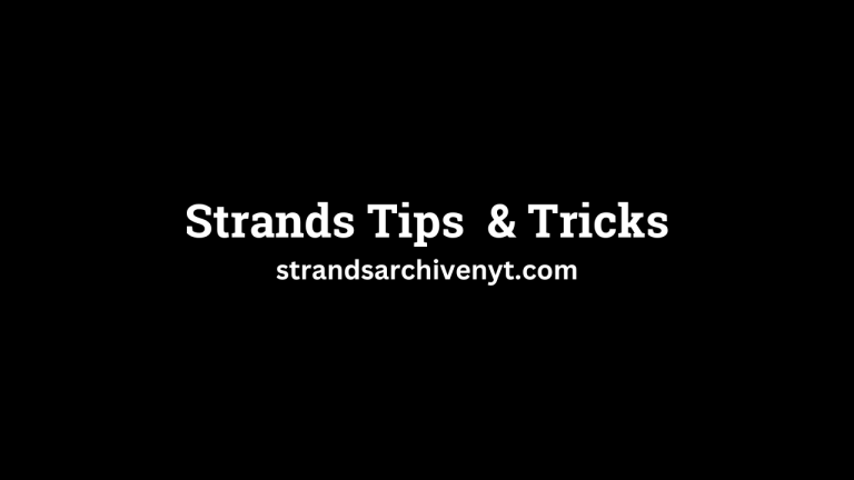Strands Tips & Tricks